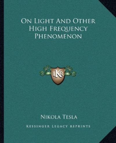On Light and Other High Frequency Phenomenon von Kessinger Publishing